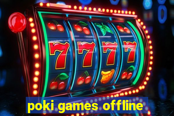 poki games offline